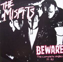 Misfits : Beware the Complete Singles 77 - 82